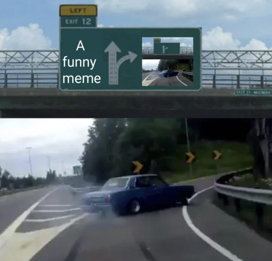 chandler not winning memes - Left Exit 12 A funny meme