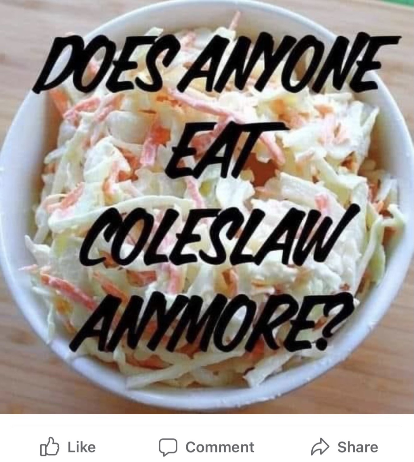 coleslaw - Does Anyone Eat Coleslaw Anymore? Comment