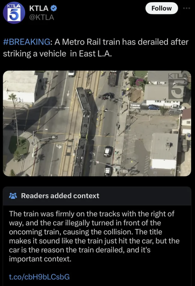 freeway - Ktla Ktla 5 Ktla A Metro Rail train has derailed after striking a vehicle in East L.A. 15 Readers added context The train was firmly on the tracks with the right of way, and the car illegally turned in front of the oncoming train, causing the co