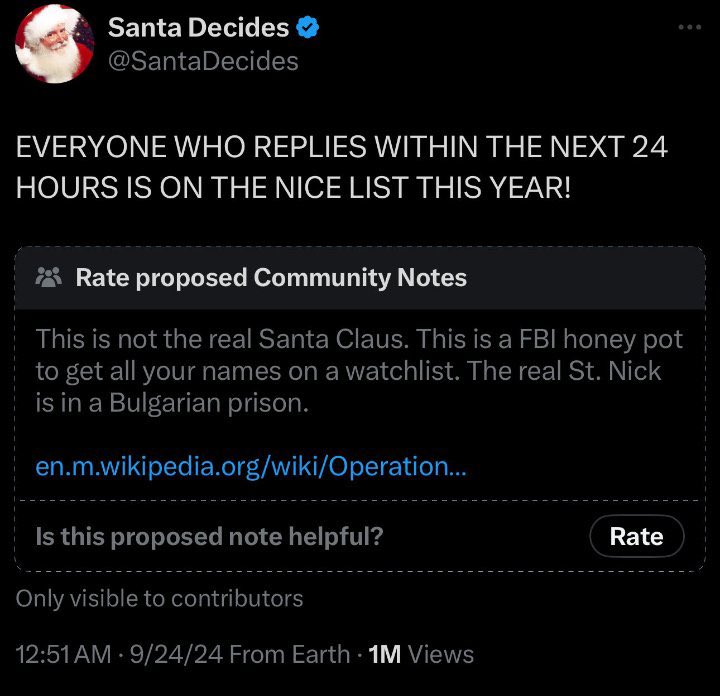 screenshot - Santa Decides Everyone Who Replies Within The Next 24 Hours Is On The Nice List This Year! Rate proposed Community Notes This is not the real Santa Claus. This is a Fbi honey pot to get all your names on a watchlist. The real St. Nick is in a