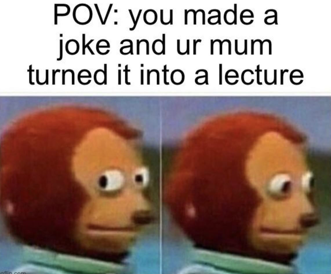 cartoon - Pov you made a joke and ur mum turned it into a lecture