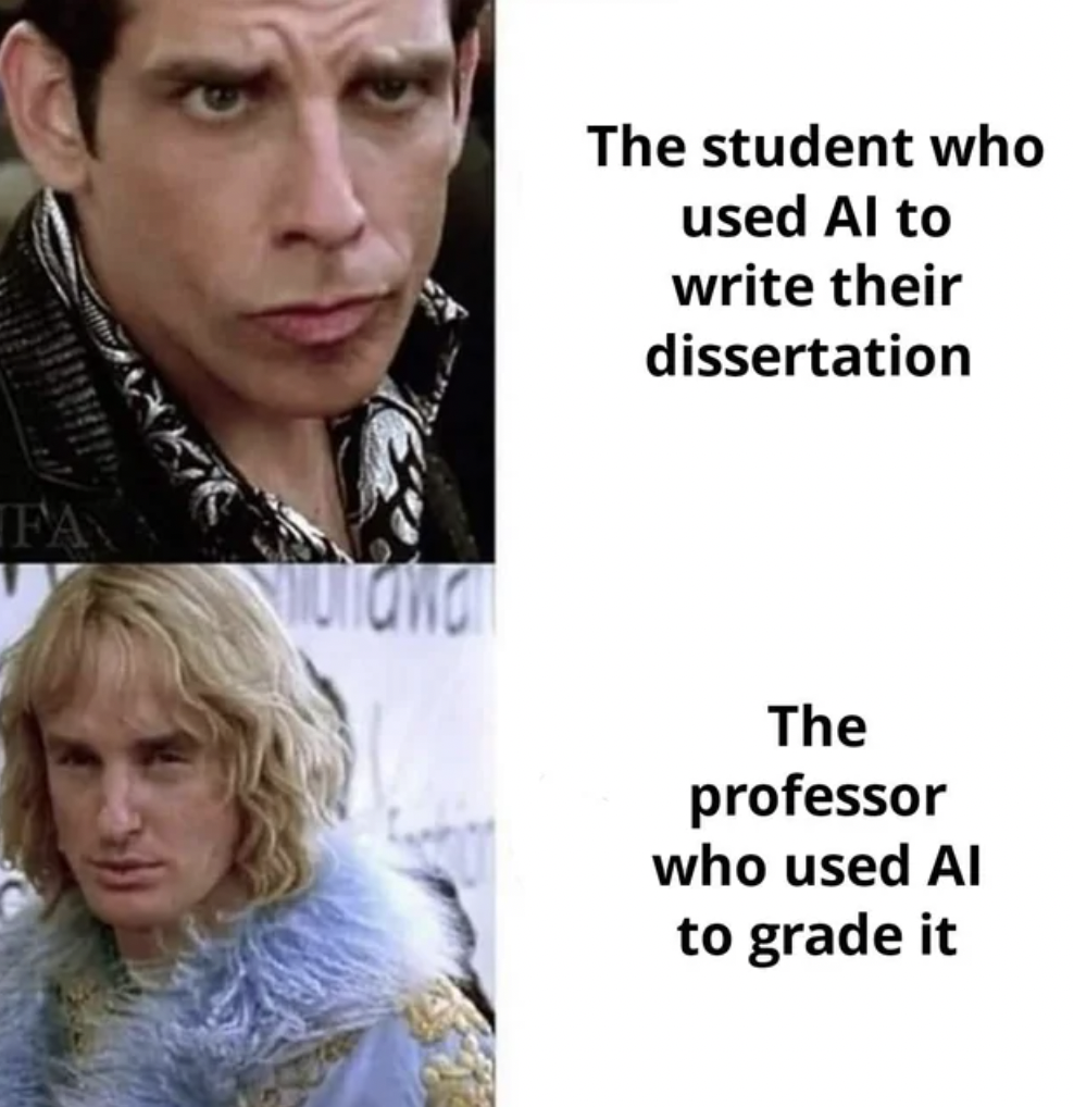 zoolander meme template - Fan The student who used Al to write their dissertation The professor who used Ai to grade it