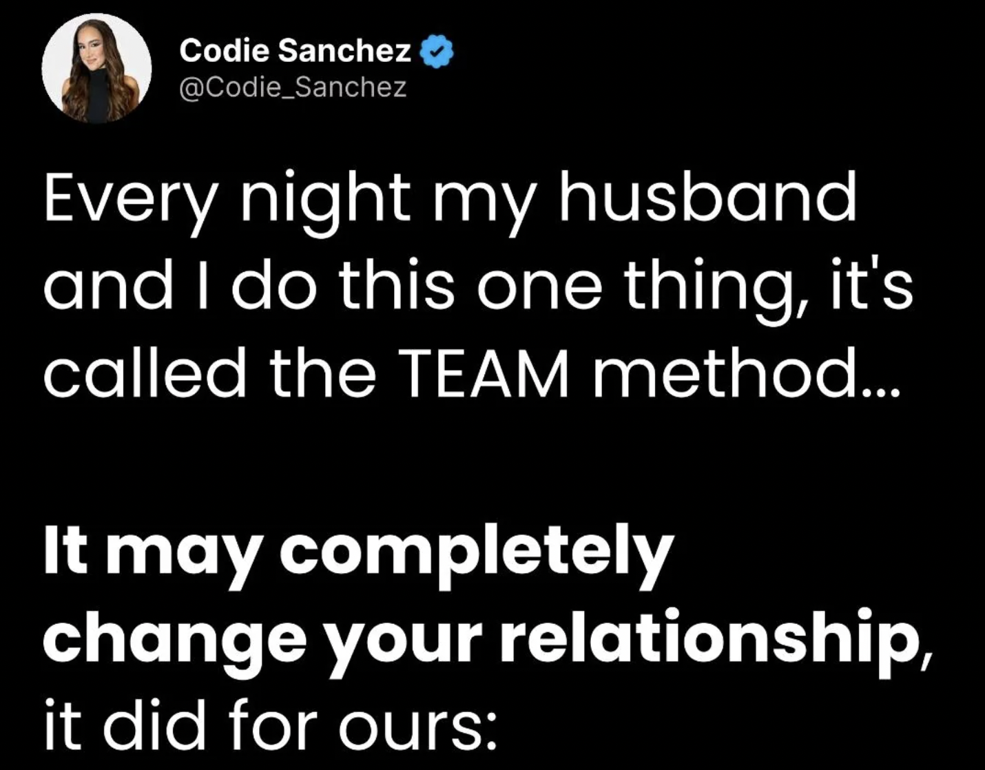 screenshot - Codie Sanchez Every night my husband and I do this one thing, it's called the Team method... It may completely change your relationship, it did for ours