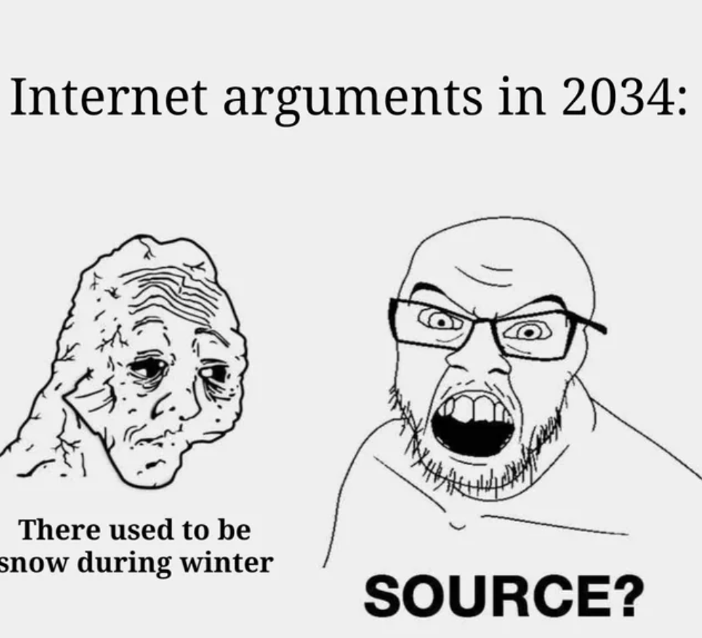 illustration - Internet arguments in 2034 There used to be snow during winter Source?