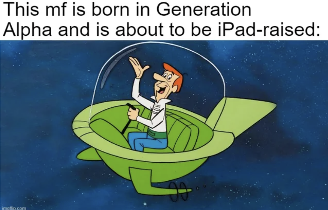 cartoon - This mf is born in Generation Alpha and is about to be iPadraised imafip.com