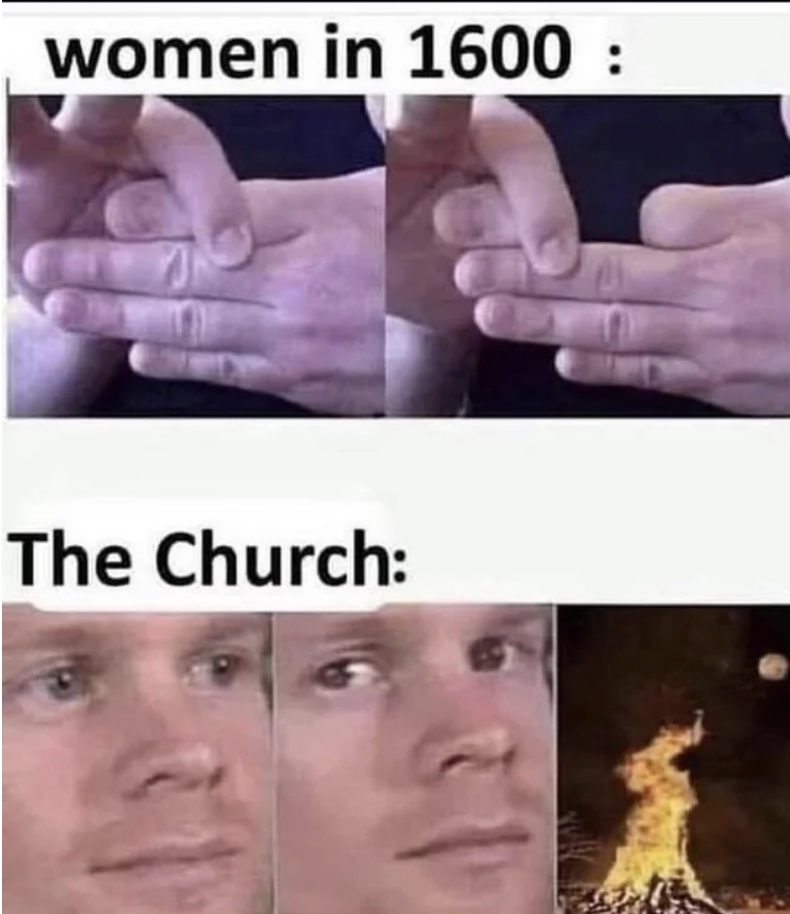 church meme - women in 1600 The Church