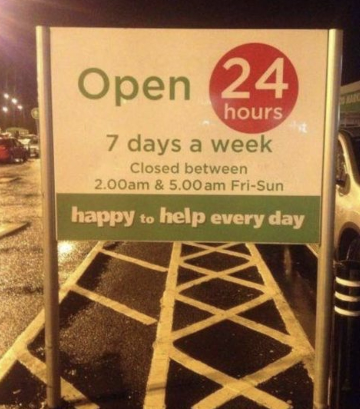 open 24 hours closed meme - Open 24 hours 7 days a week Closed between 2.00am & 5.00 am FriSun happy to help every day To Marn