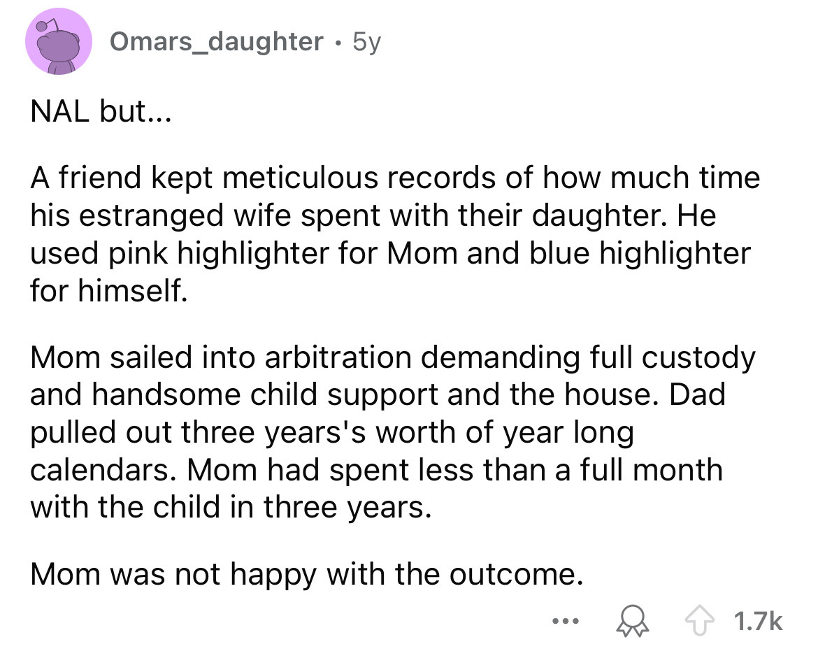 screenshot - Omars_daughter 5y Nal but... A friend kept meticulous records of how much time his estranged wife spent with their daughter. He used pink highlighter for Mom and blue highlighter for himself. Mom sailed into arbitration demanding full custody