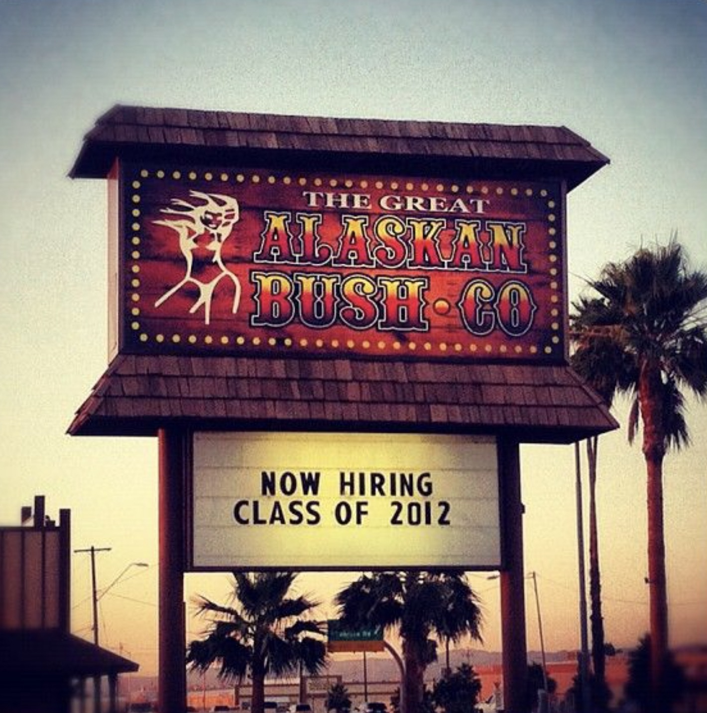 electronic signage - The Great Alaskan BushCo Now Hiring Class Of 2012