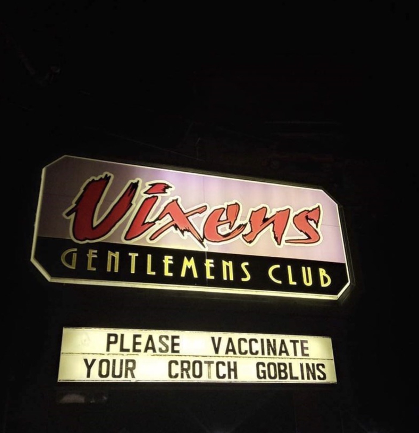 electronic signage - Vixens Gentlemens Club Please Vaccinate Crotch Goblins Your