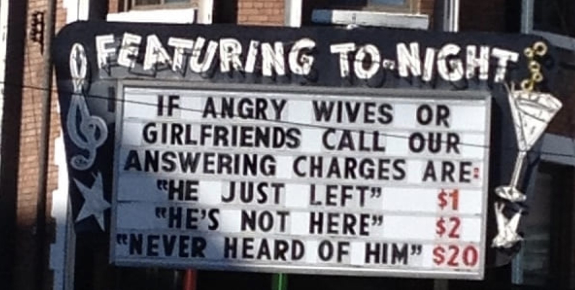 street sign - 800\ Featuring ToNight If Angry Wives Or Girlfriends Call Our Answering Charges Are "He Just Left" "He'S Not Here" $1 $2 "Never Heard Of Him" $20