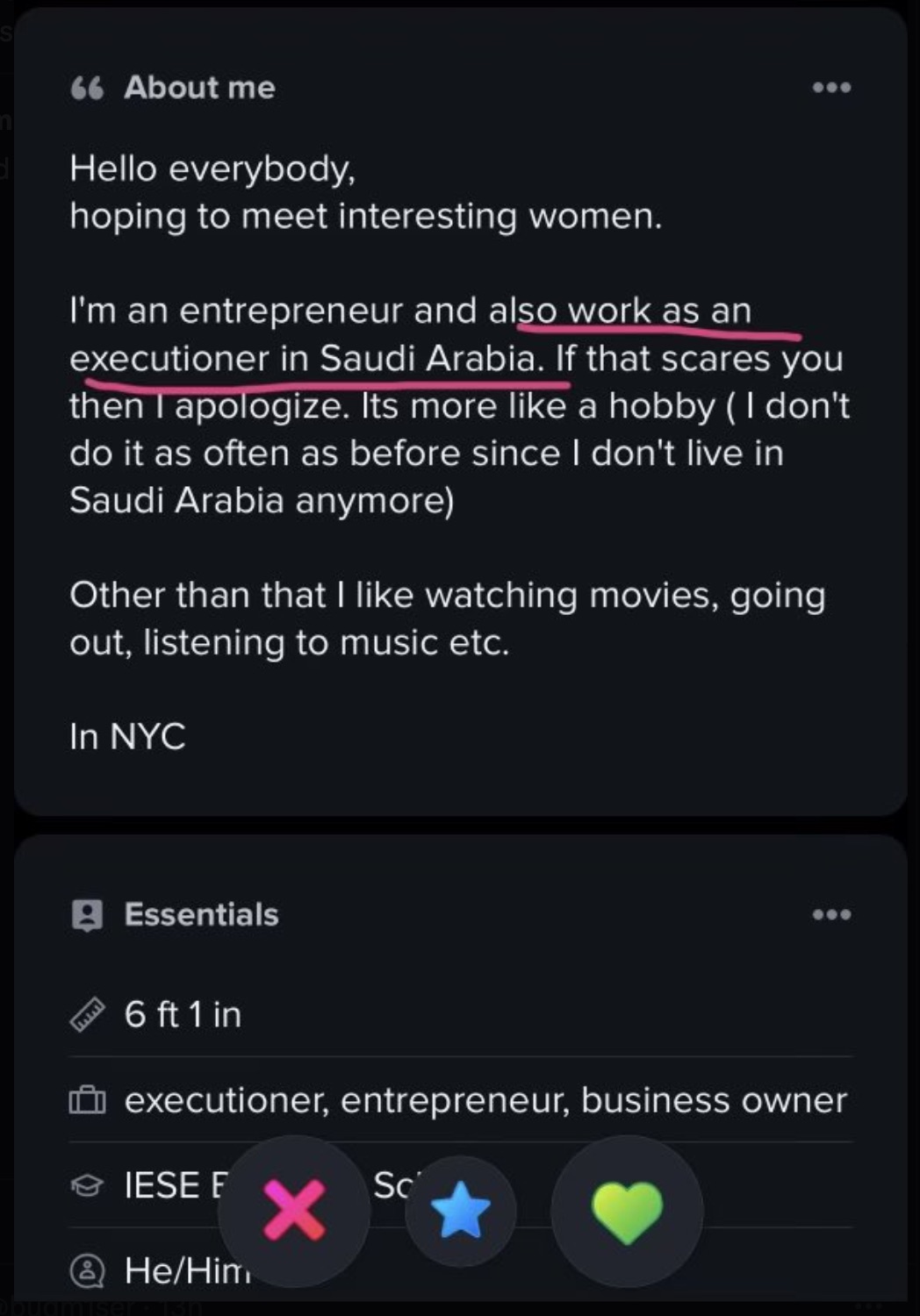 screenshot - 66 About me Hello everybody, hoping to meet interesting women. I'm an entrepreneur and also work as an executioner in Saudi Arabia. If that scares you then I apologize. Its more a hobby I don't do it as often as before since I don't live in S