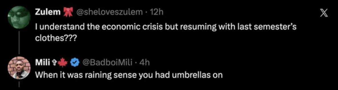 screenshot - Zulem 12h I understand the economic crisis but resuming with last semester's clothes??? Milit . 4h When it was raining sense you had umbrellas on X