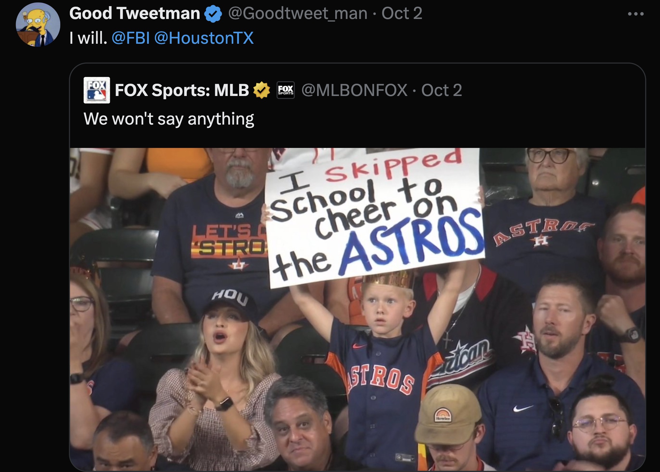 fan - Good Tweetman Oct 2 I will. Fox Sports Mlb Edx Oct 2 We won't say anything Let'S Stro Hou I skipped School to cheer on the Astros Stros Latcan Astro H D