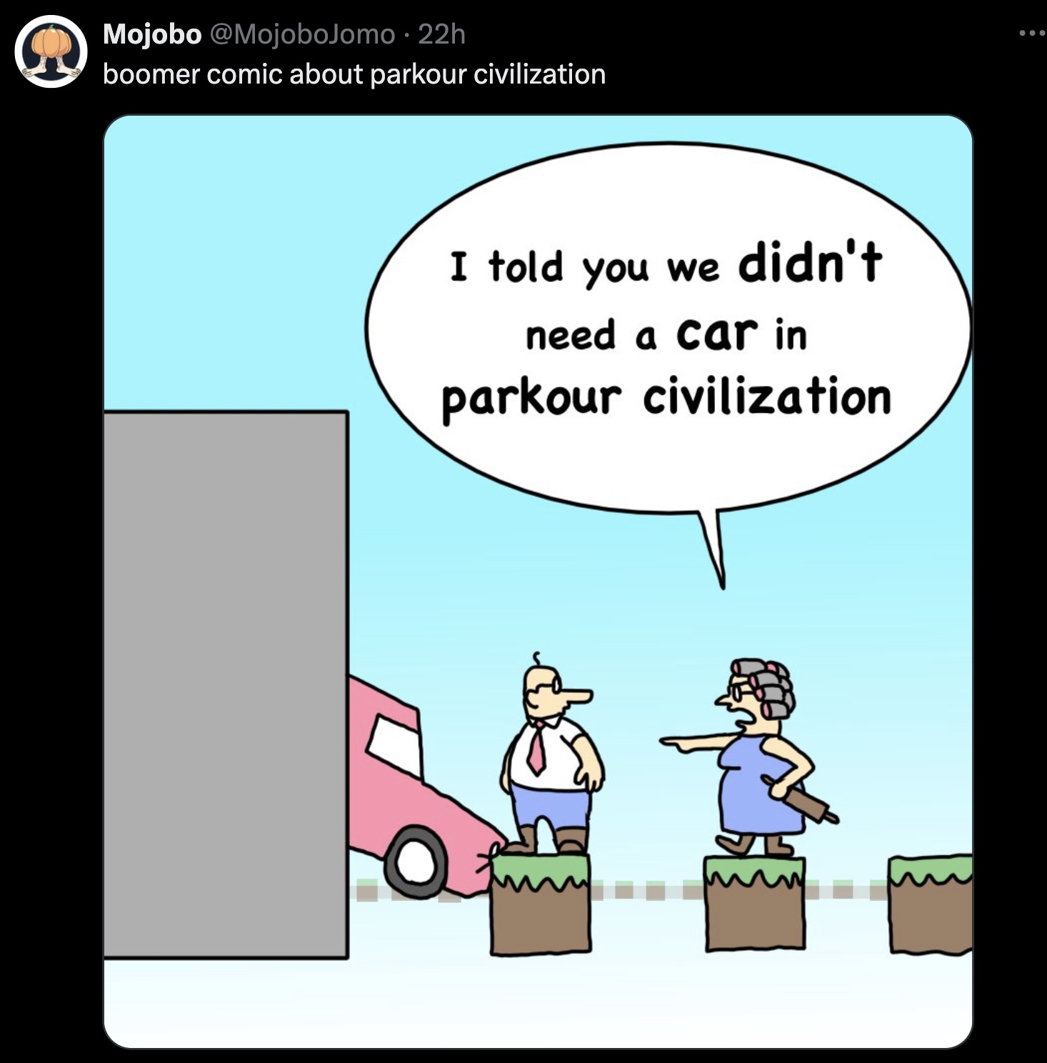 cartoon - Mojobo 22h boomer comic about parkour civilization I told you we didn't need a car in parkour civilization