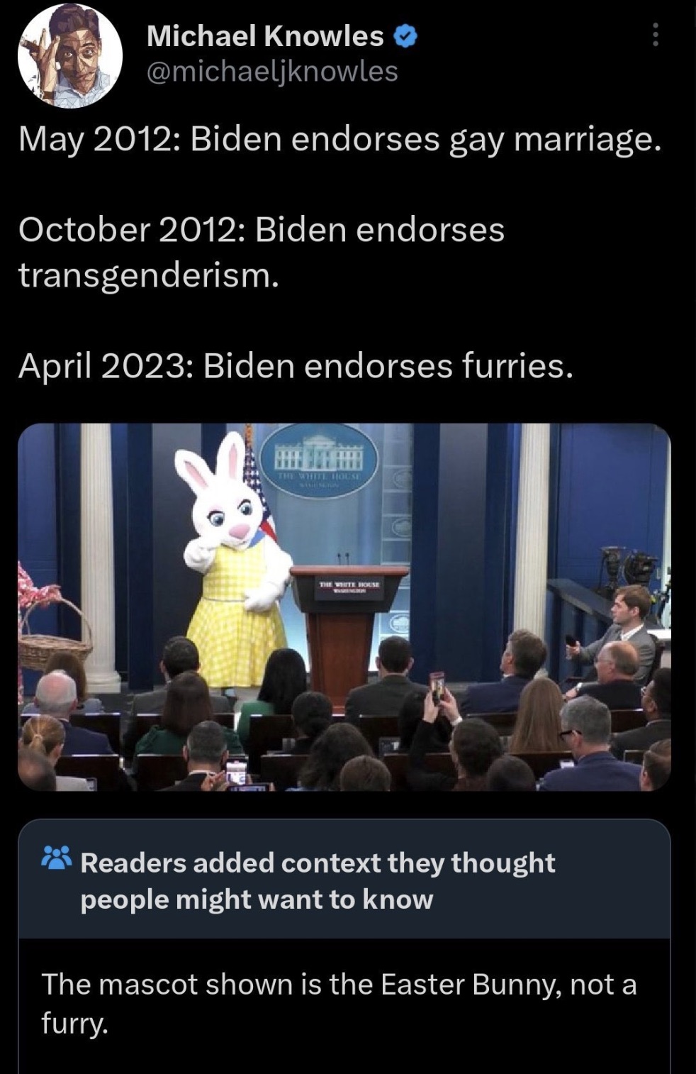 community notes funny - Michael Knowles Biden endorses gay marriage. Biden endorses transgenderism. Biden endorses furries. The White House Walienion The White House Readers added context they thought people might want to know The mascot shown is the East