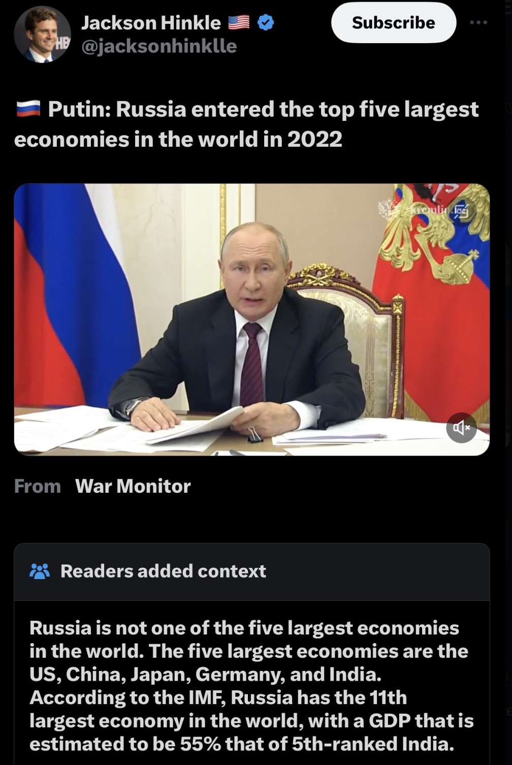 screenshot - Jackson Hinkle Hb Subscribe Putin Russia entered the top five largest economies in the world in 2022 From War Monitor Readers added context Kremlin lcg Russia is not one of the five largest economies in the world. The five largest economies a