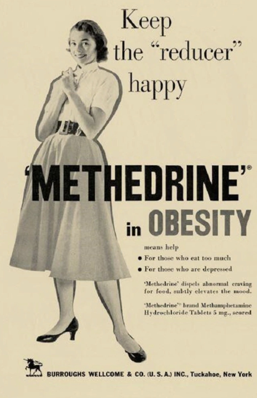 amphetamine ad - Keep the "reducer" happy Methedrine in Obesity means cans help For those who eat too much For those who are depressed Methedrine dispels abnormal eraving for food, subtly elevates the mood. Methedrine brand Methamphetamine Hydrochloride T