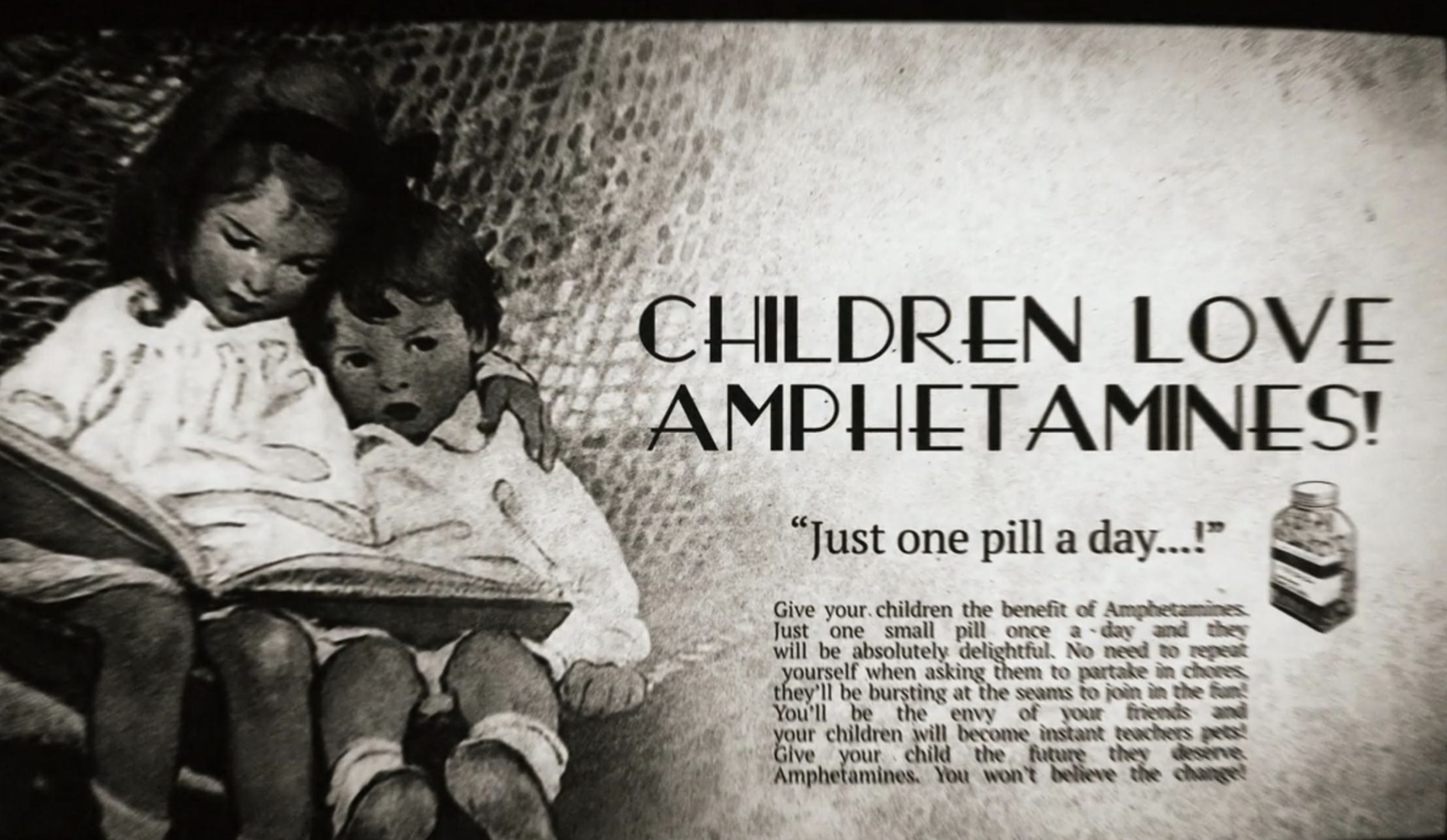 sitting - Children Love Amphetamines! "Just one pill a day...!" Give your children the benefit of Amphetamines Just one small pill once a day and they will be absolutely delightful. No need to repeat yourself when asking them to partake in chores they'll 