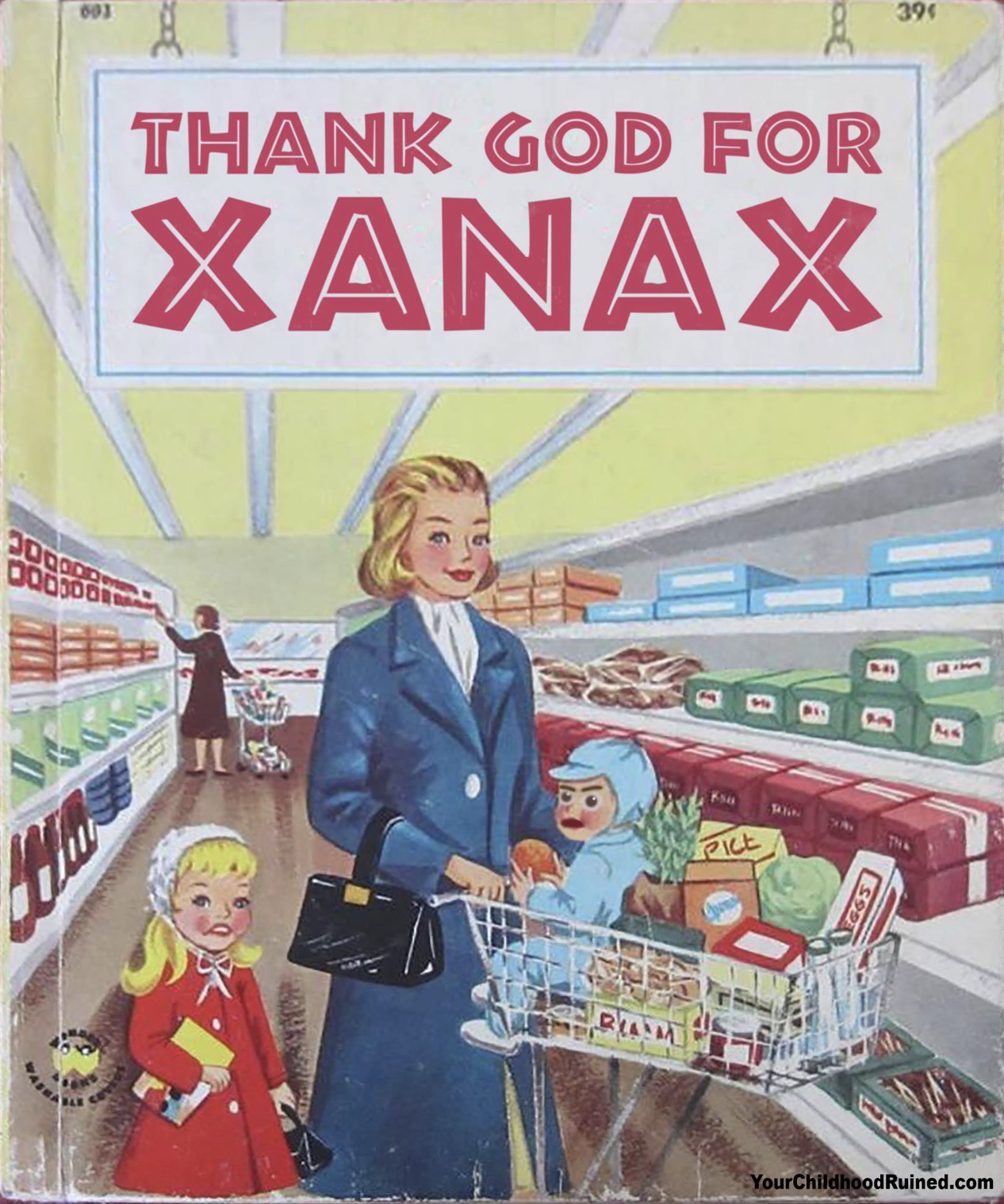 consumerism us 1950 - Thank God For Xanax 3000 2 Pict 39 YourChildhoodRuined.com