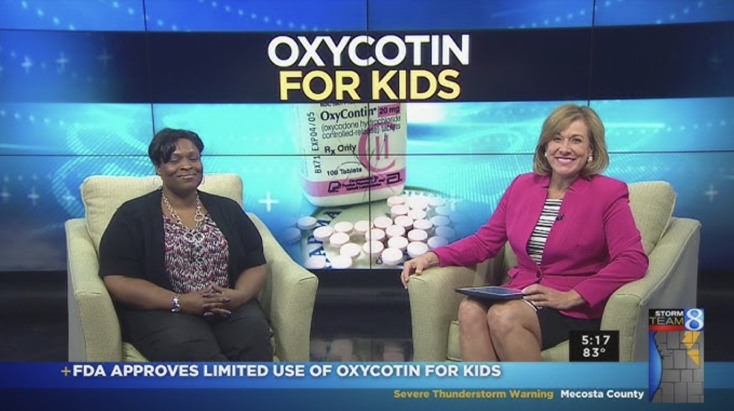 newscaster - Oxycotin For Kids 500003 OxyContir aycodone h consoled S R. Only Storm Team 83 Fda Approves Limited Use Of Oxycotin For Kids Severe Thunderstorm Warning Mecosta County