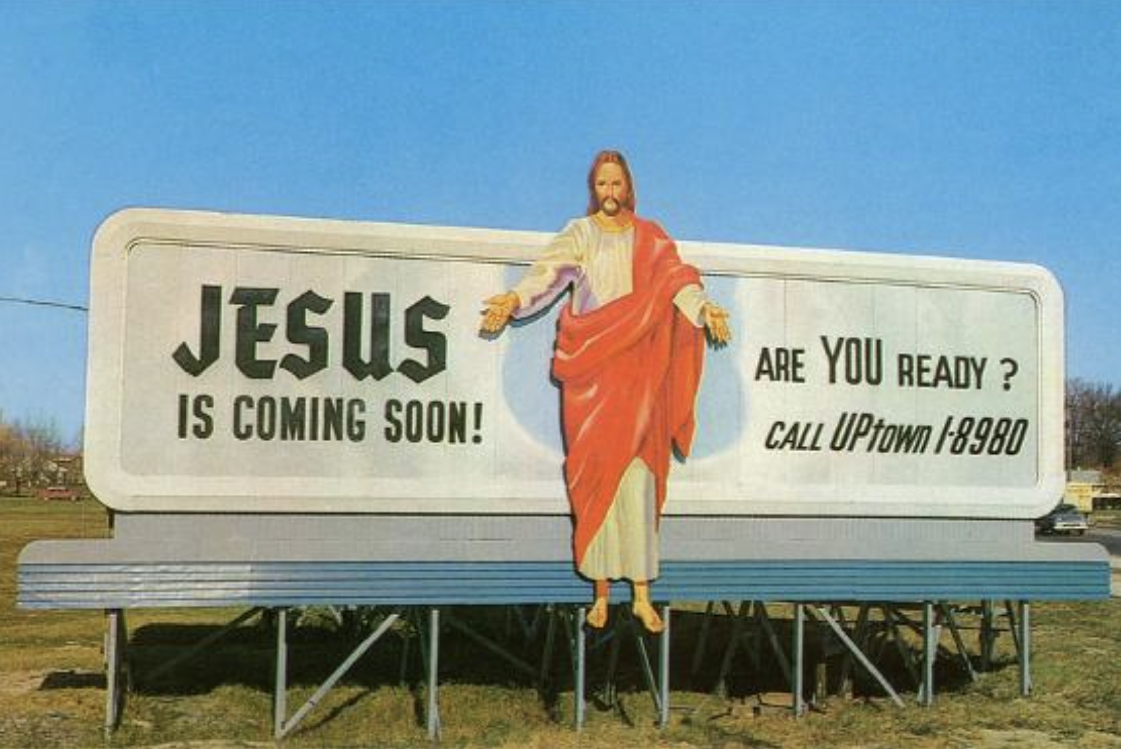 jesus is coming billboard - Jesus Is Coming Soon! Are You Ready? Call UPtown 18980