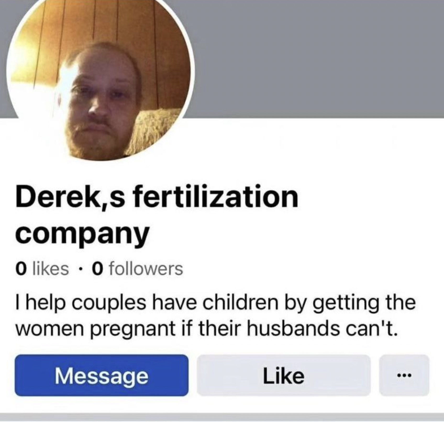 screenshot - Derek,s fertilization company O 0 ers I help couples have children by getting the women pregnant if their husbands can't. Message Od