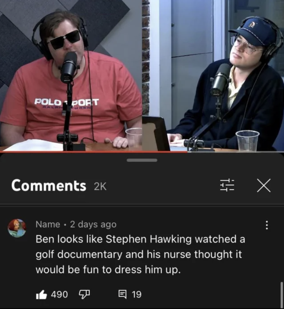 screenshot - Polo Port 2K H4 Name 2 days ago Ben looks Stephen Hawking watched a golf documentary and his nurse thought it would be fun to dress him up. 490 19