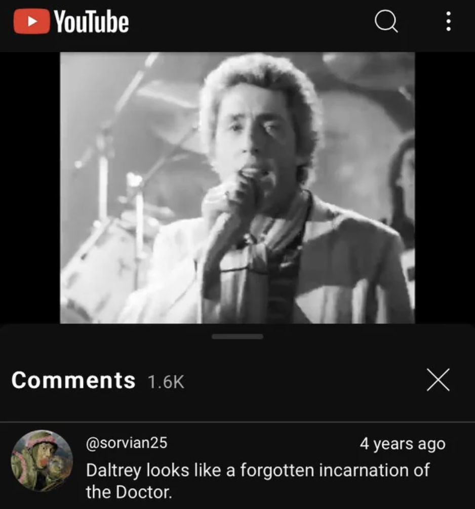 screenshot - YouTube 4 years ago Daltrey looks a forgotten incarnation of the Doctor.