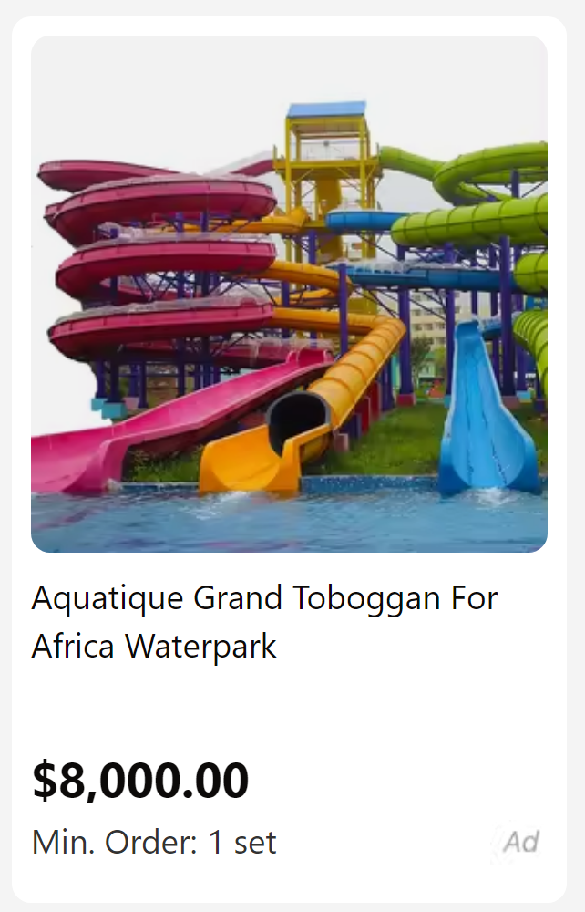 playground - Aquatique Grand Toboggan For Africa Waterpark $8,000.00 Min. Order 1 set Ad