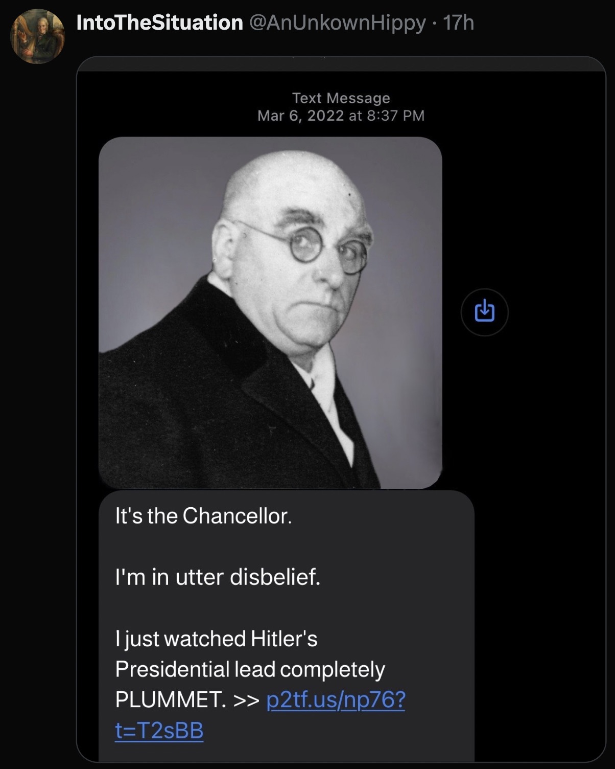 screenshot - IntoTheSituation . 17h Text Message at It's the Chancellor. I'm in utter disbelief. I just watched Hitler's Presidential lead completely Plummet. >> p2tf.usnp76? tT2sBB G