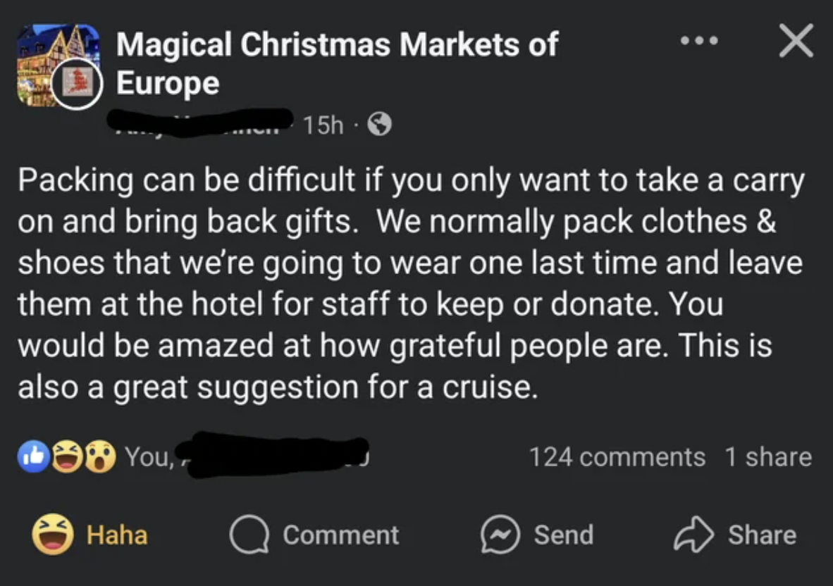 screenshot - Magical Christmas Markets of Europe 15h Packing can be difficult if you only want to take a carry on and bring back gifts. We normally pack clothes & shoes that we're going to wear one last time and leave them at the hotel for staff to keep o