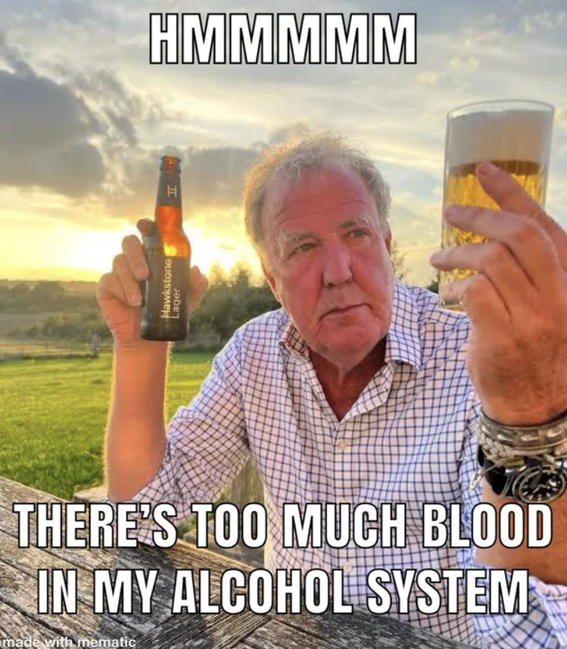 jeremy clarkson - Hmmmmm There'S Too Much Blood In My Alcohol System made with mematic