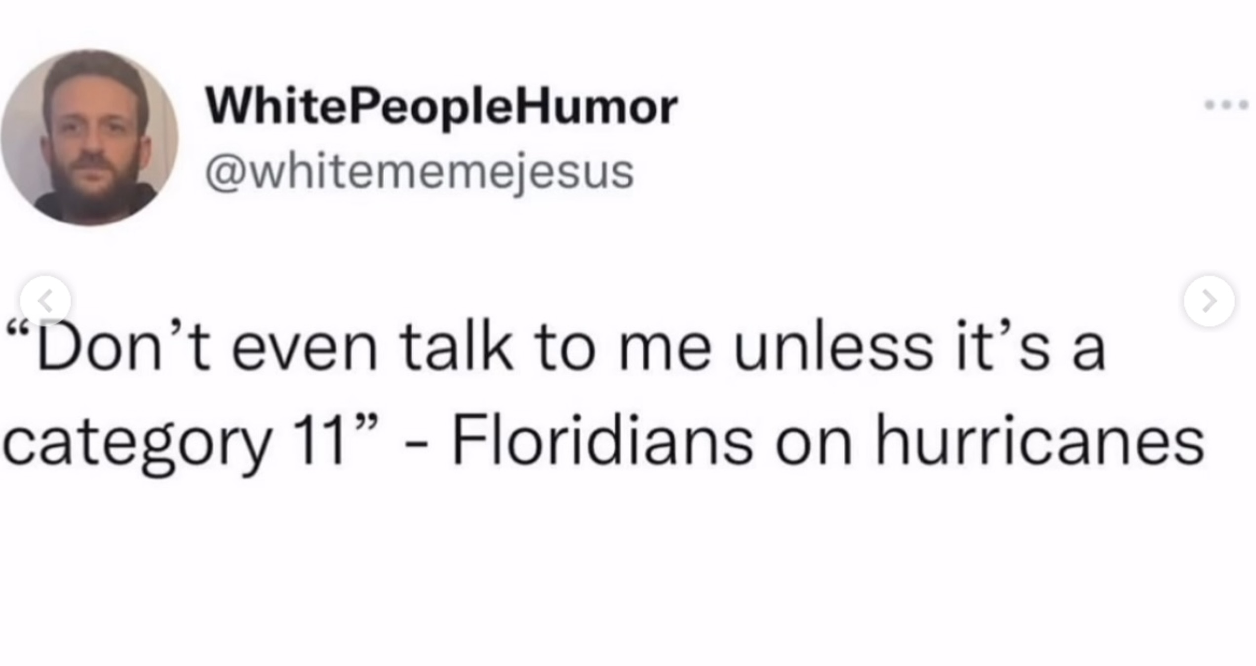 screenshot - WhitePeopleHumor "Don't even talk to me unless it's a category 11" Floridians on hurricanes