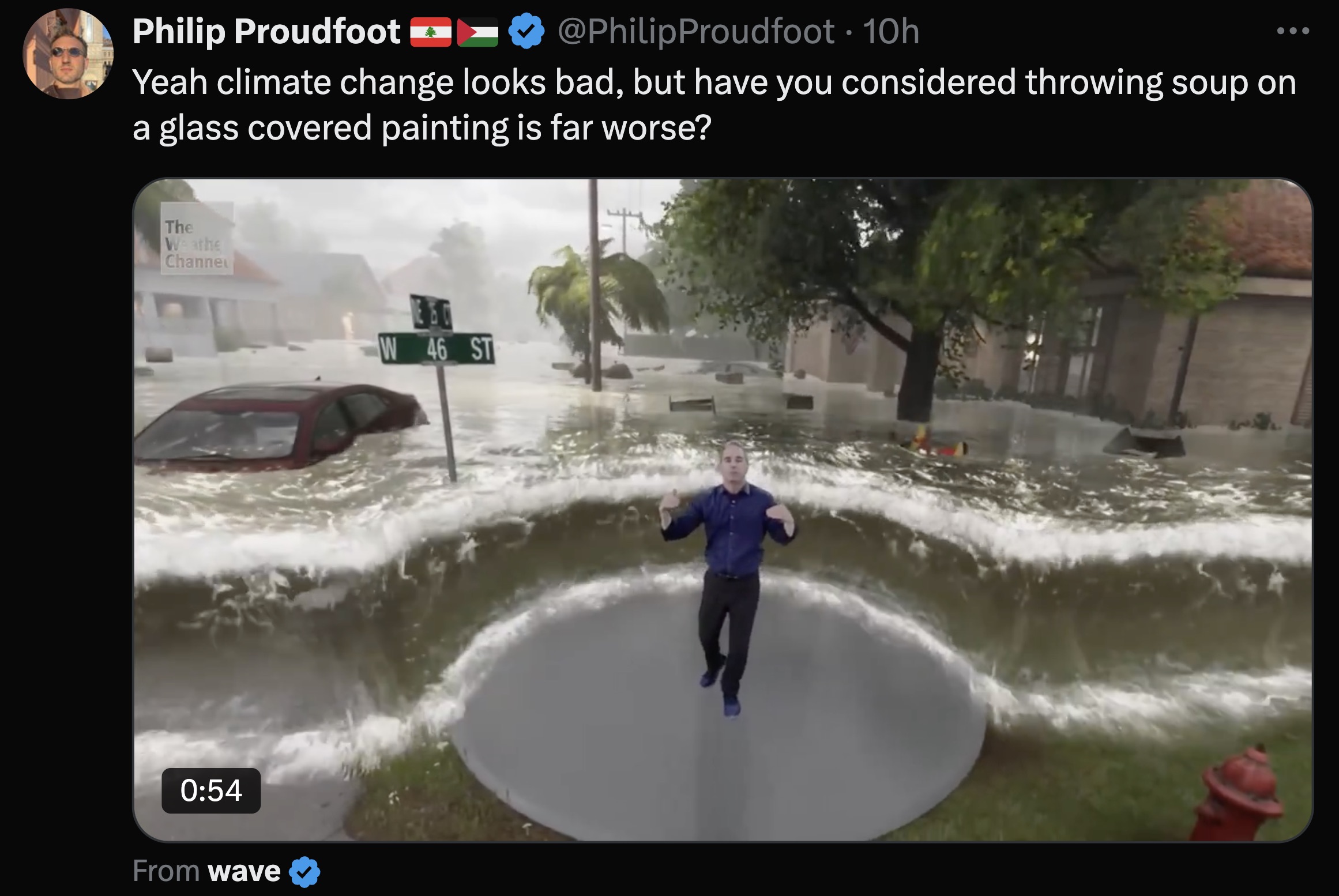 screenshot - Philip Proudfoot 10h Yeah climate change looks bad, but have you considered throwing soup on a glass covered painting is far worse? The Channes From wave 46 St