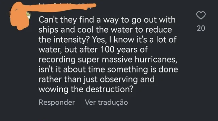 screenshot - Can't they find a way to go out with ships and cool the water to reduce the intensity? Yes, I know it's a lot of water, but after 100 years of recording super massive hurricanes, isn't it about time something is done rather than just observin