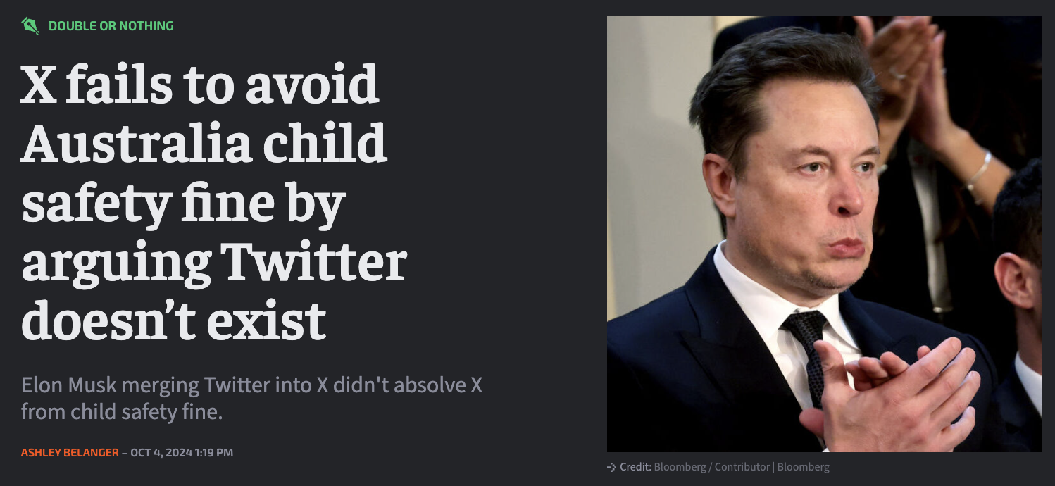 elon musk's brazil battle wages - Double Or Nothing X fails to avoid Australia child safety fine by arguing Twitter doesn't exist Elon Musk merging Twitter into X didn't absolve X from child safety fine. Ashley Belanger Credit BloombergContributor Bloombe