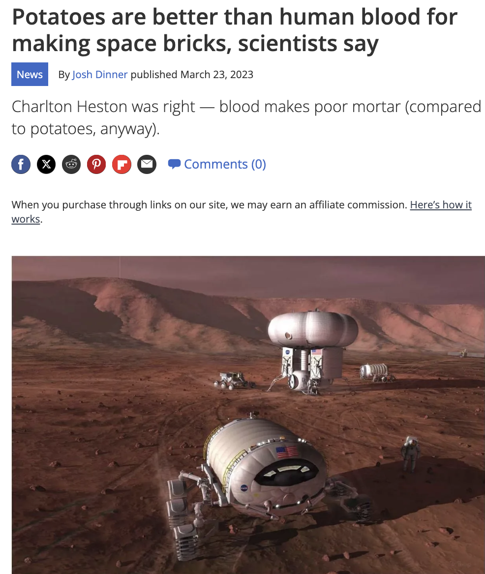 NASA - Potatoes are better than human blood for making space bricks, scientists say News By Josh Dinner published Charlton Heston was rightblood makes poor mortar compared to potatoes, anyway. 0 When you purchase through links on our site, we may earn an…