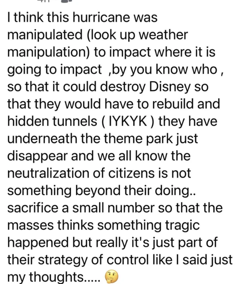 number - I think this hurricane was manipulated look up weather manipulation to impact where it is going to impact, by you know who, so that it could destroy Disney so that they would have to rebuild and hidden tunnels Iykyk they have underneath the theme