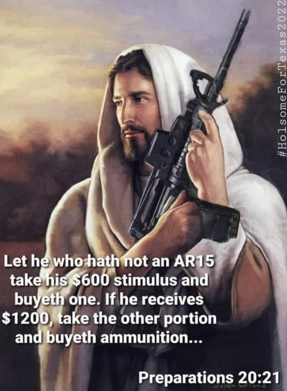 jesus with ar 15 - Let he who hath not an AR15 take his $600 stimulus and buyeth one. If he receives $1200, take the other portion and buyeth ammunition... Preparations