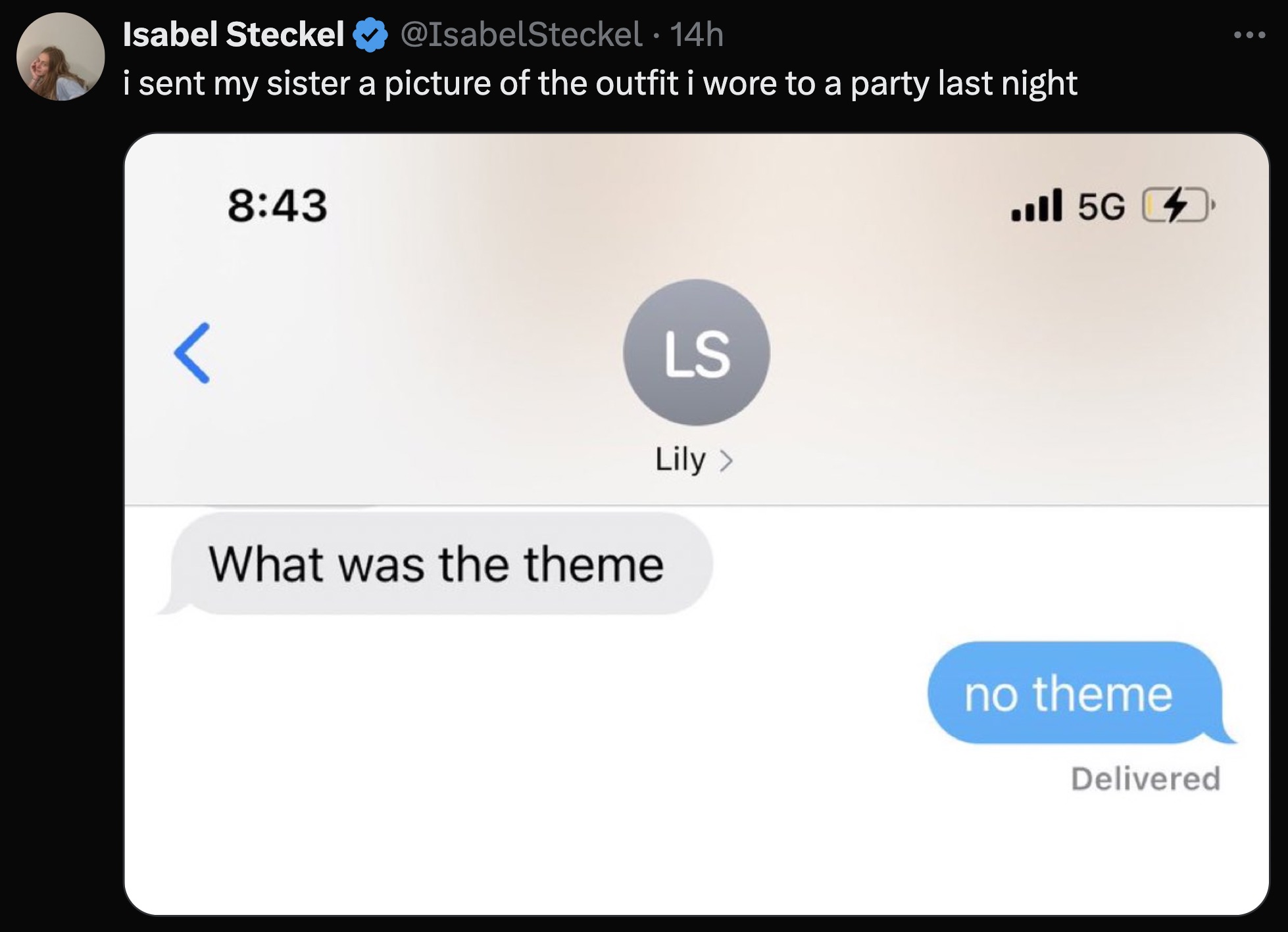 screenshot - Isabel Steckel 14h i sent my sister a picture of the outfit i wore to a party last night What was the theme Ls Lily > Ill 5G no theme Delivered