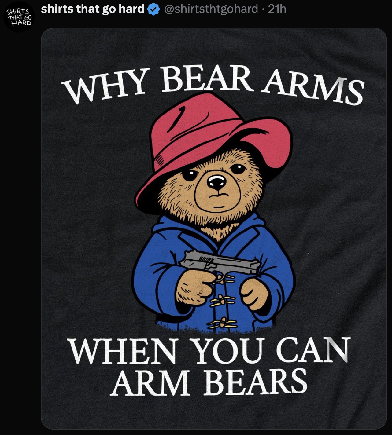 poster - Shirts shirts that go hard 21h That Go Hard Why Bear Arms When You Can Arm Bears