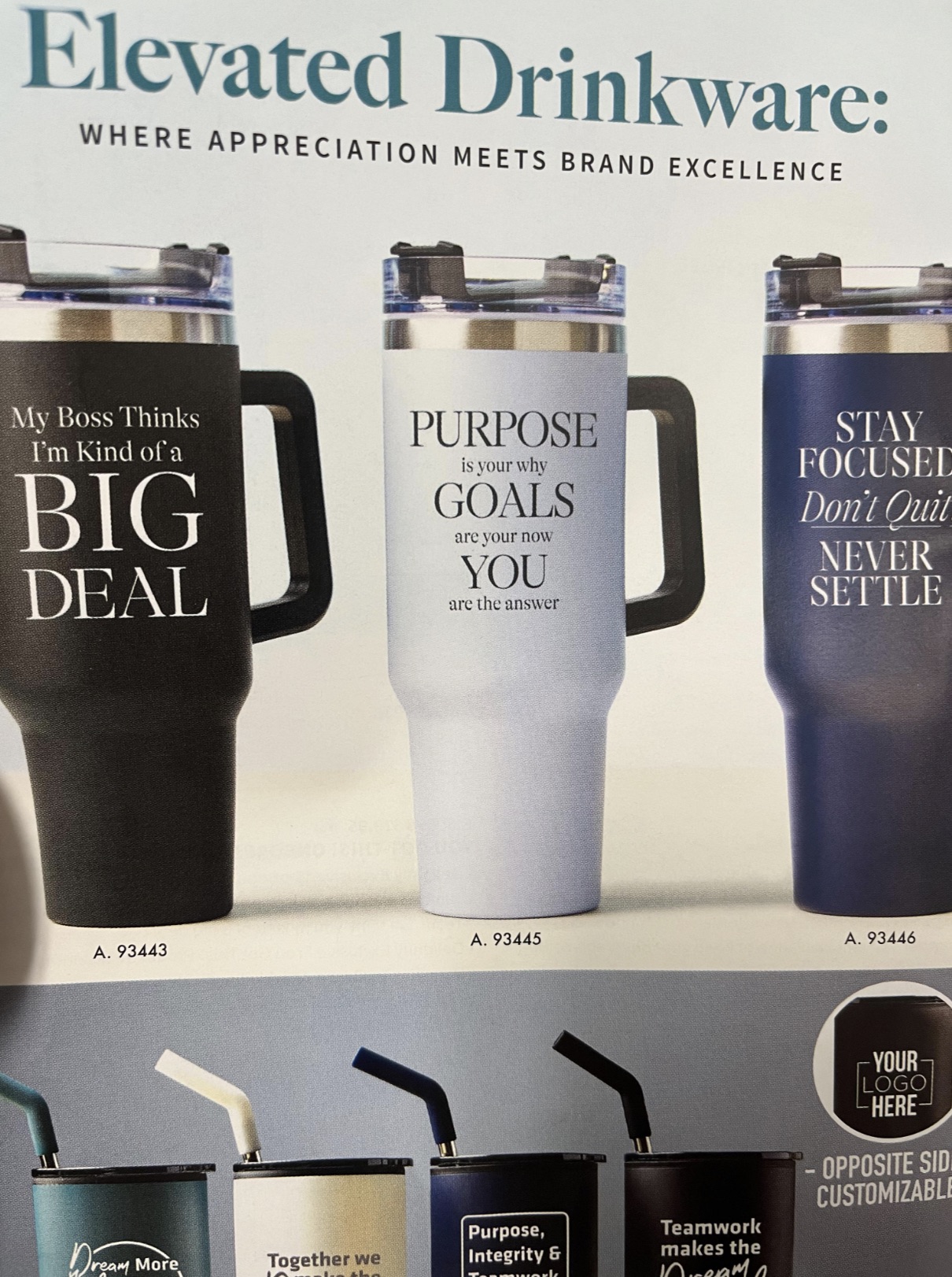 glass bottle - Elevated Drinkware Where Appreciation Meets Brand Excellence My Boss Thinks I'm kind of a Big Deal Purpose is your why Goals are your now You are the answer Stay Focused Don't Quir Never Settle A. 93443 A. 93445 A. 93446 Dr More Together we