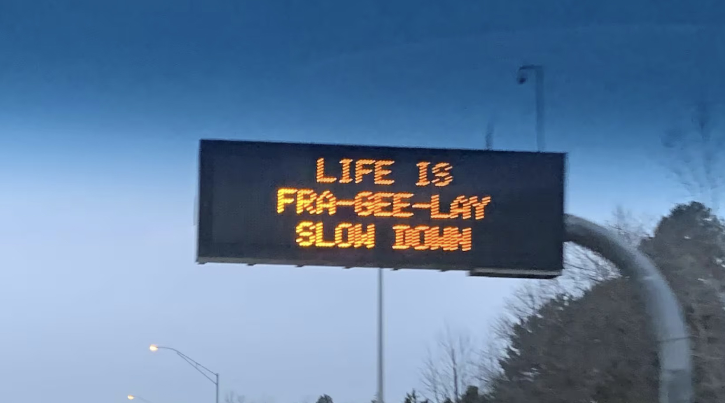 led display - Life Is FraGeeLay Slow Down