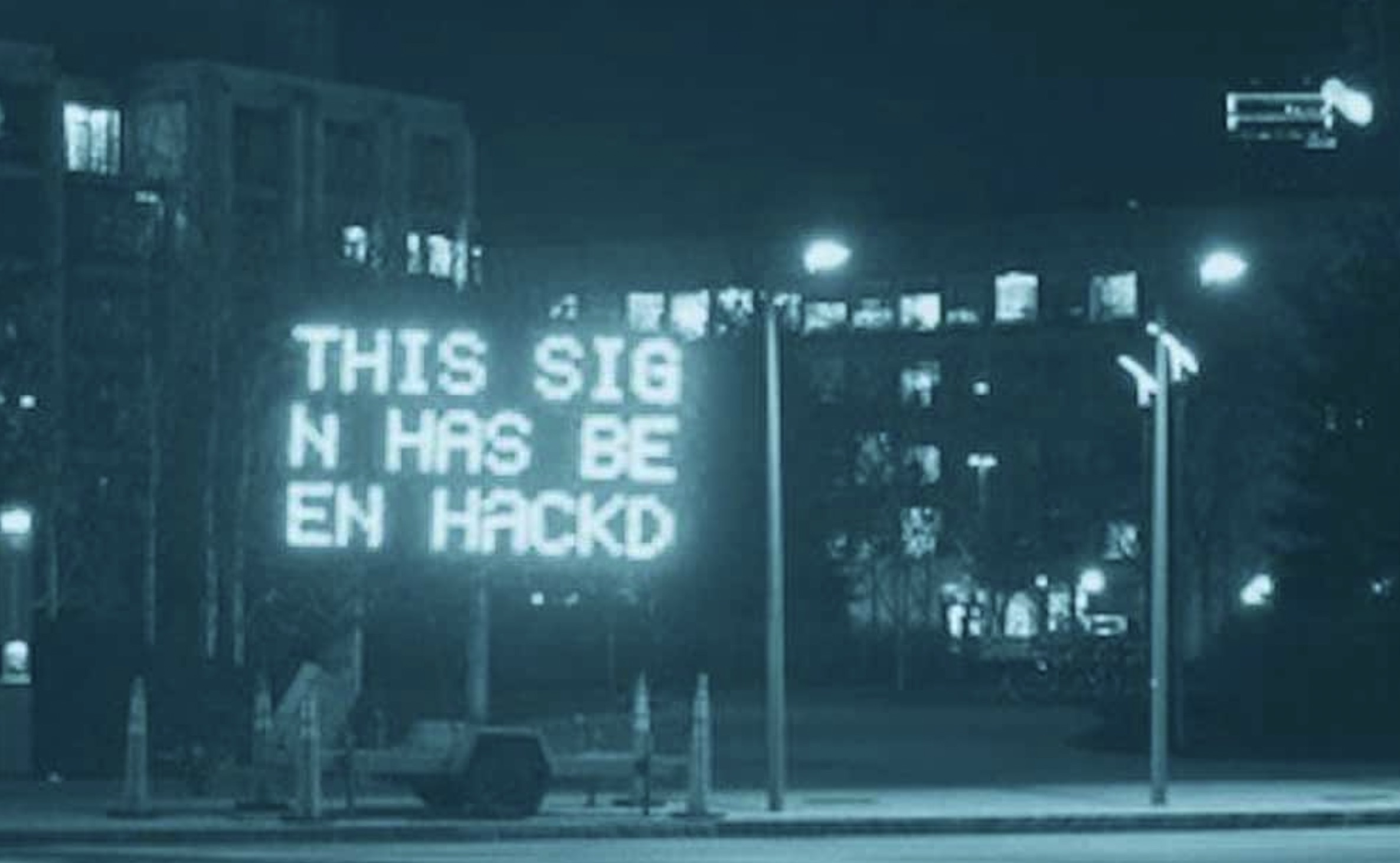 hacked road signs - This Sig N Has Be En Hackd