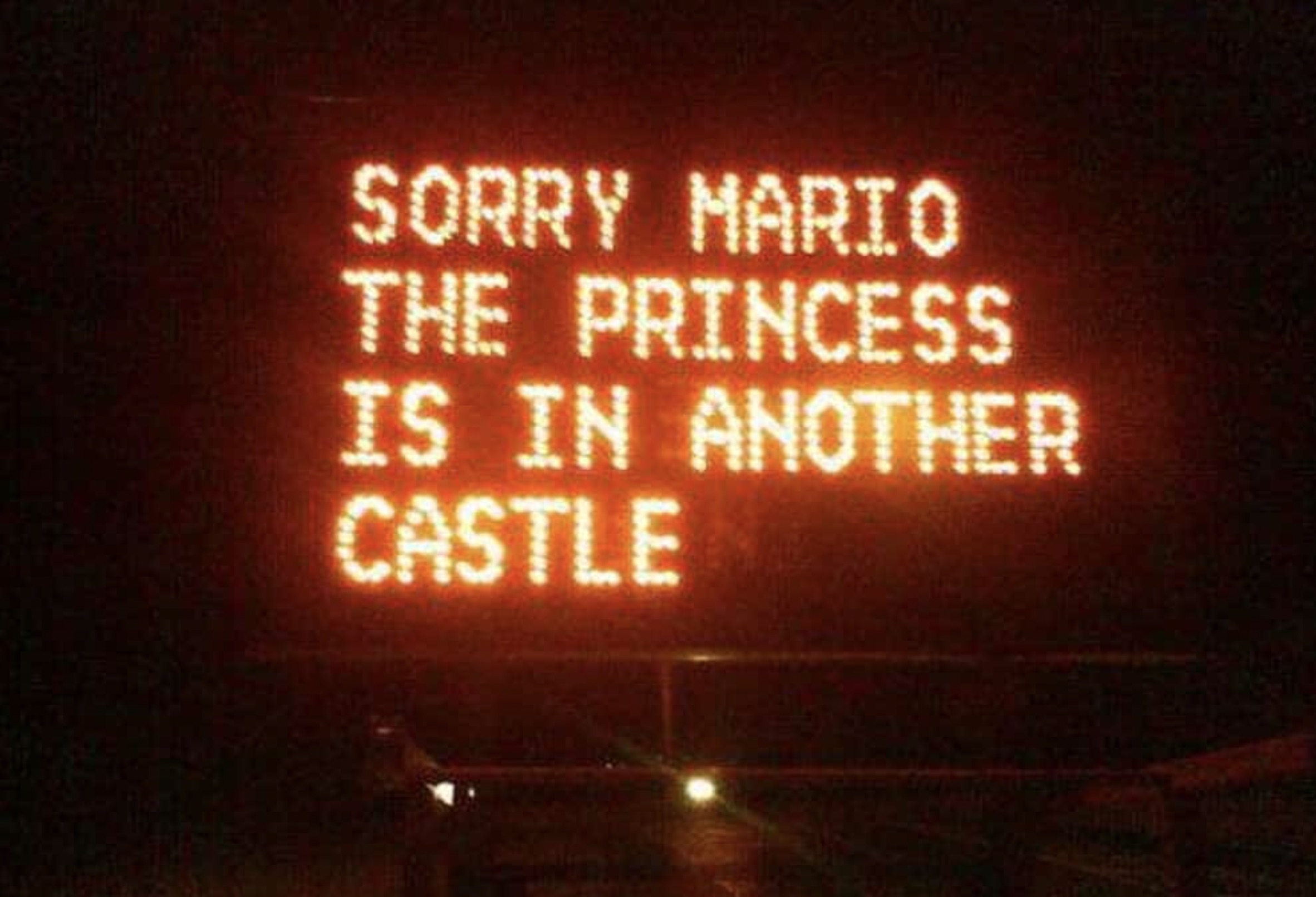 led display - Sorry Mario The Princess Is In Another Castle