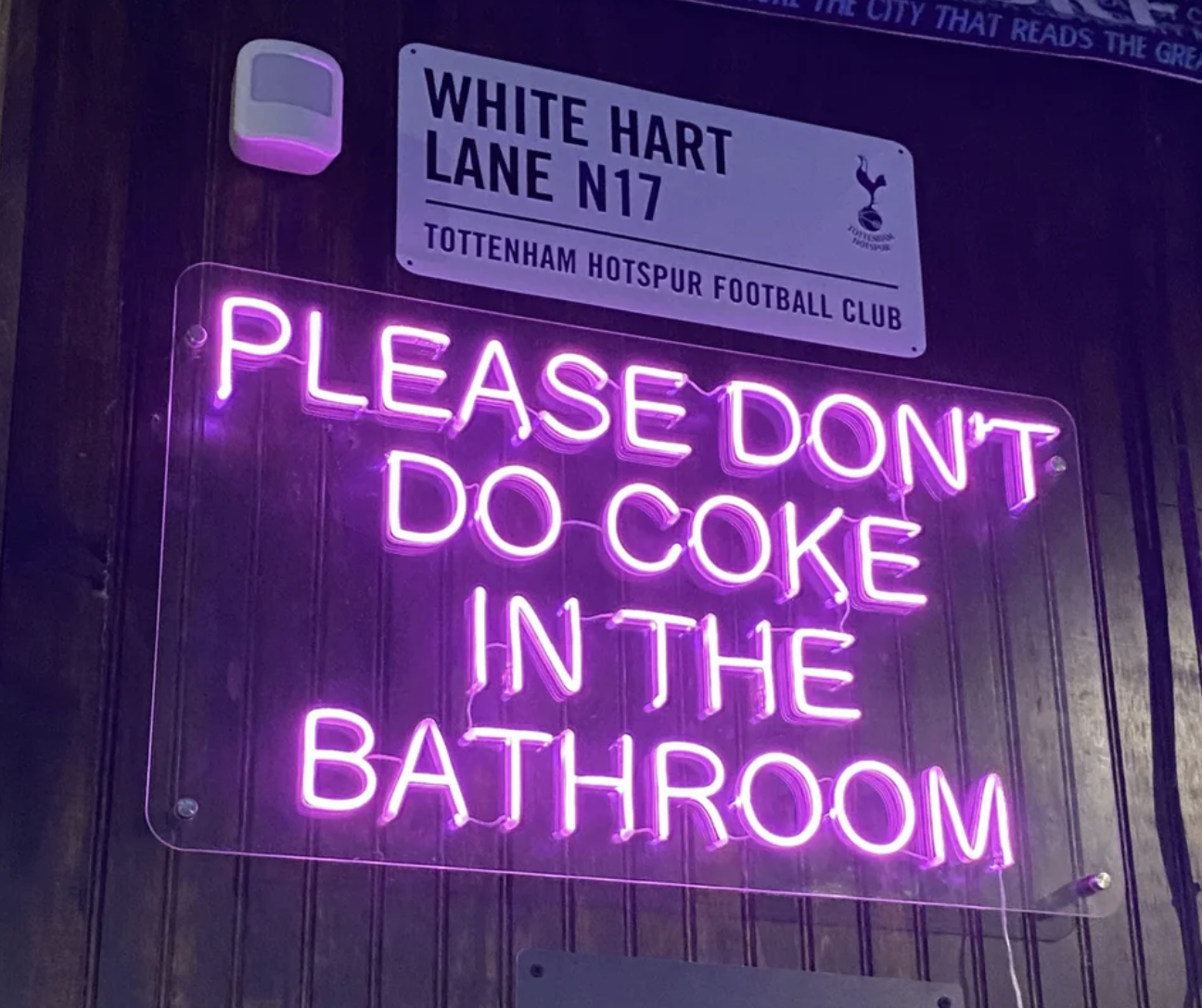 neon sign - That Reads The Grea White Hart Lane N17 Tottenham Hotspur Football Club Please Don'T Do Coke In The Bathroom