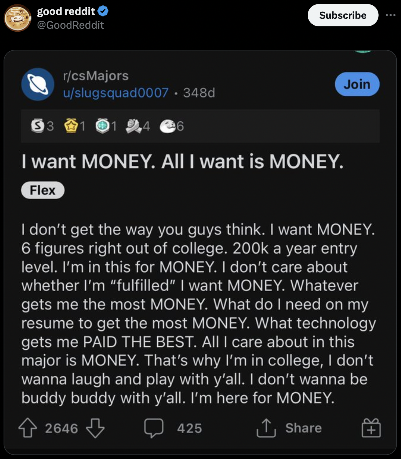 Engineer - good reddit rcsMajors uslugsquad0007.348d 26 Subscribe Join I want Money. All I want is Money. Flex I don't get the way you guys think. I want Money. 6 figures right out of college. a year entry level. I'm in this for Money. I don't care about 