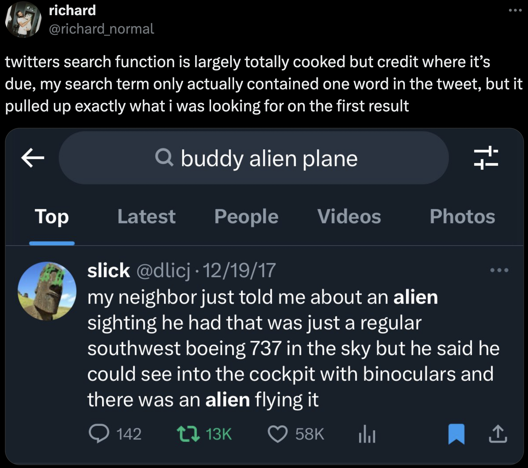 screenshot - richard twitters search function is largely totally cooked but credit where it's due, my search term only actually contained one word in the tweet, but it pulled up exactly what i was looking for on the first result Q buddy alien plane Top La