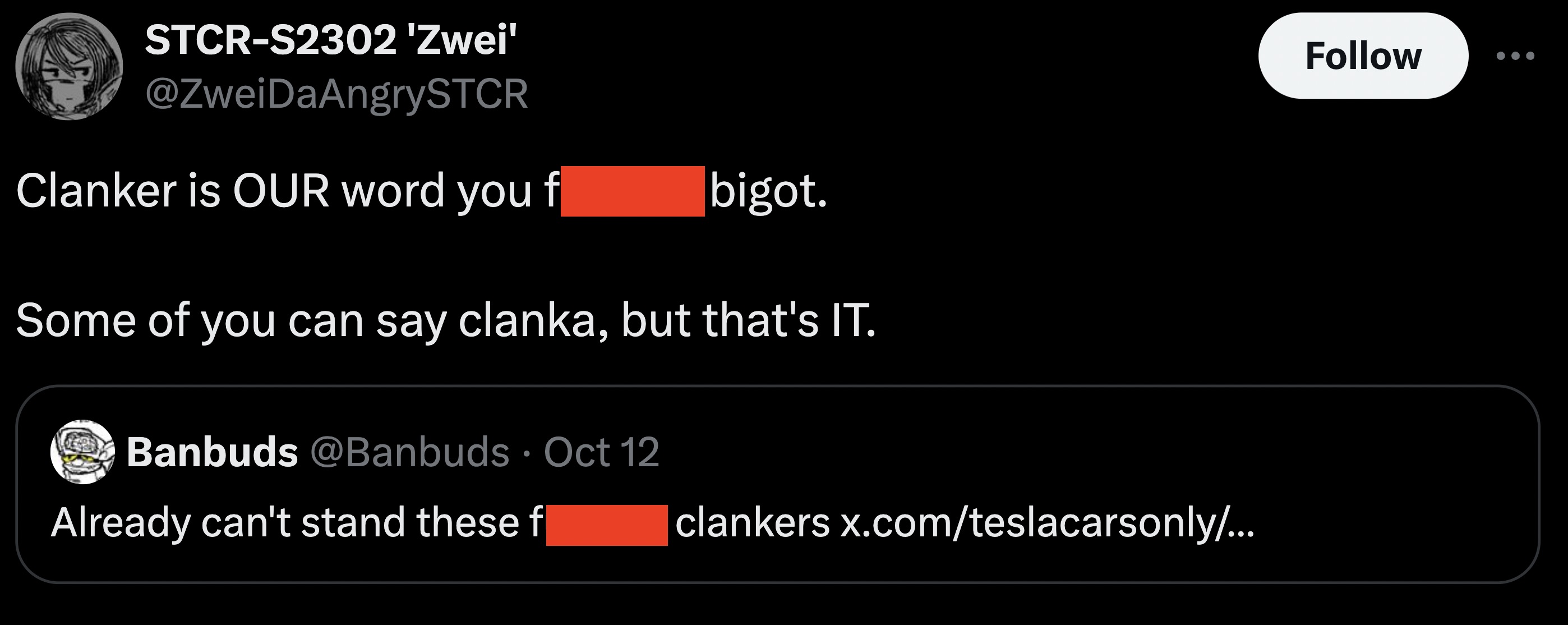 screenshot - StcrS2302 'Zwei' Clanker is Our word you f bigot. Some of you can say clanka, but that's It. Banbuds Oct 12 . Already can't stand these f clankers x.comteslacarsonly...